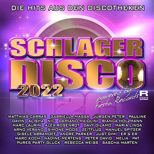 Schlagerdisco 2022 - Die Hits aus den Discotheken