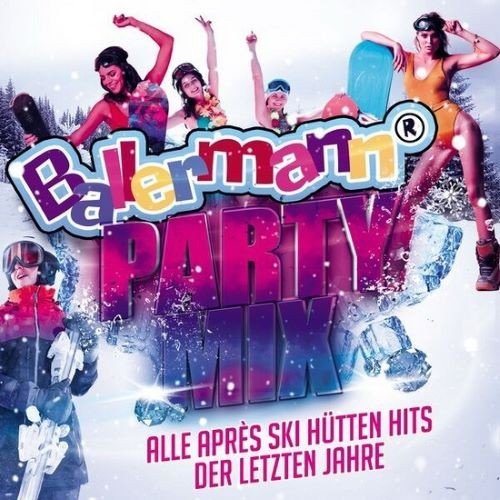 Ballermann Party Mix: Alle Après Ski Hütten Hits Der Letzten Jahre (2022) MP3